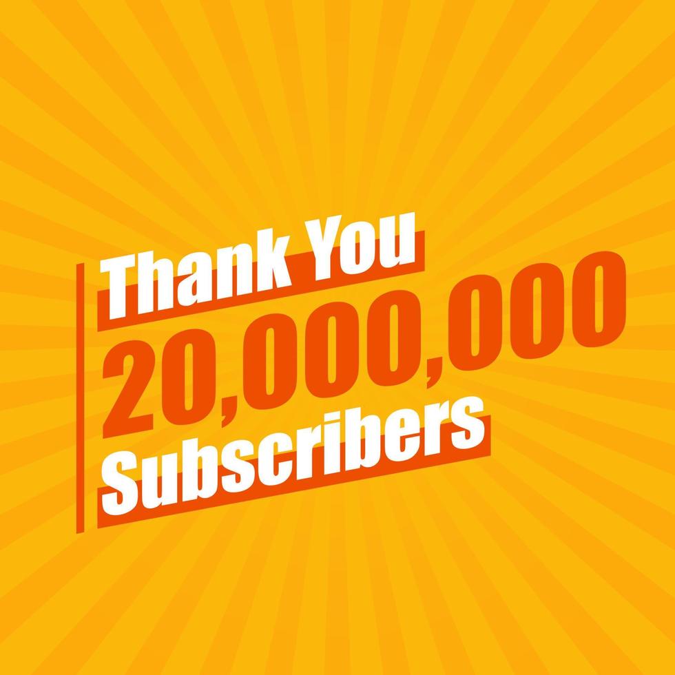 Thanks 20M subscribers, 20000000 subscribers celebration modern colorful design. vector