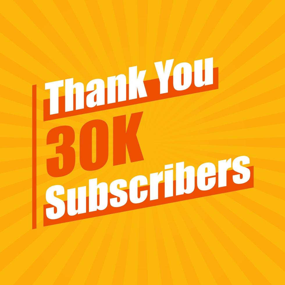 Thanks 30K subscribers, 30000 subscribers celebration modern colorful design. vector
