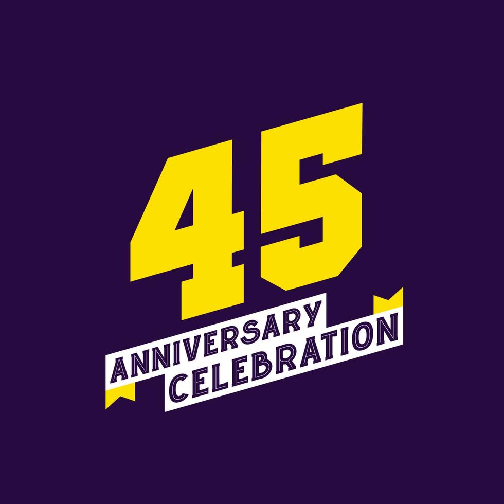 Diseño vectorial de celebración del 45 aniversario, aniversario de 45 años vector