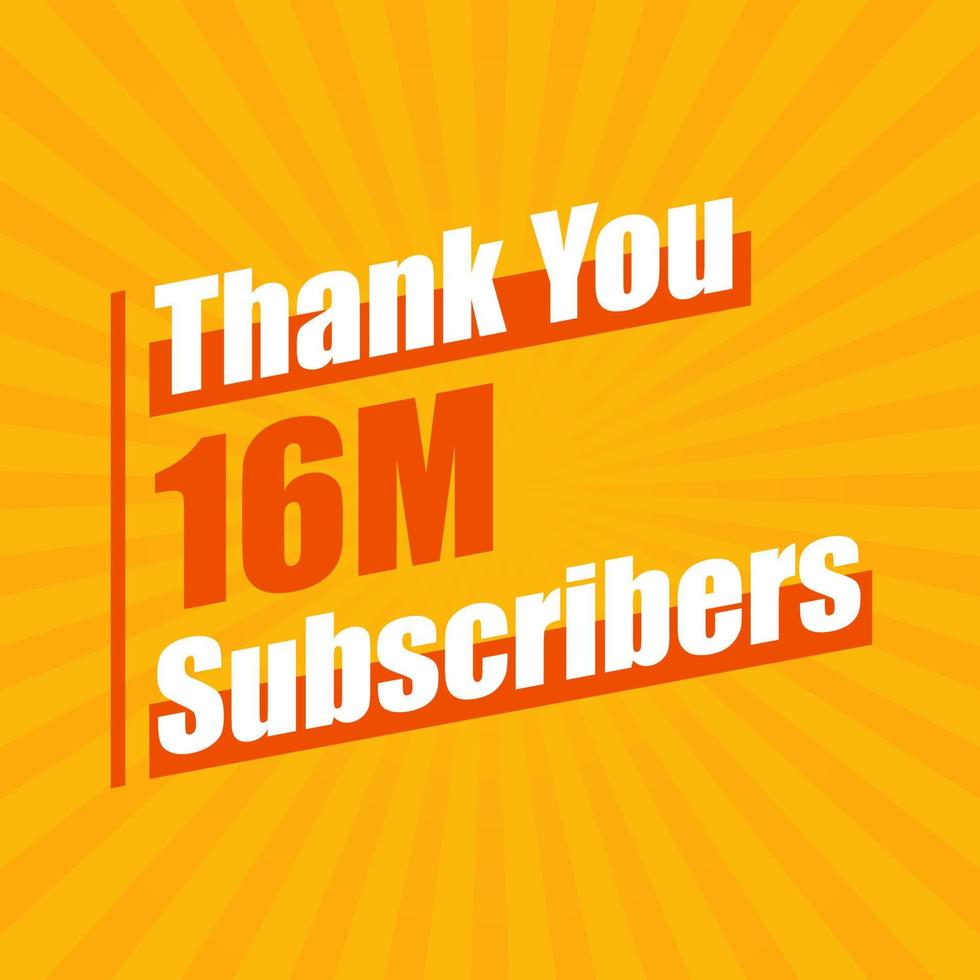 Thanks 16M subscribers, 16000000 subscribers celebration modern colorful design. vector