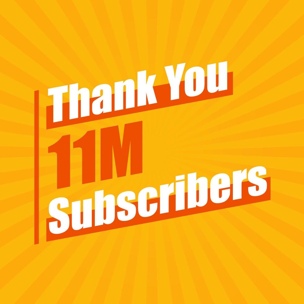 Thanks 11M subscribers, 11000000 subscribers celebration modern colorful design. vector