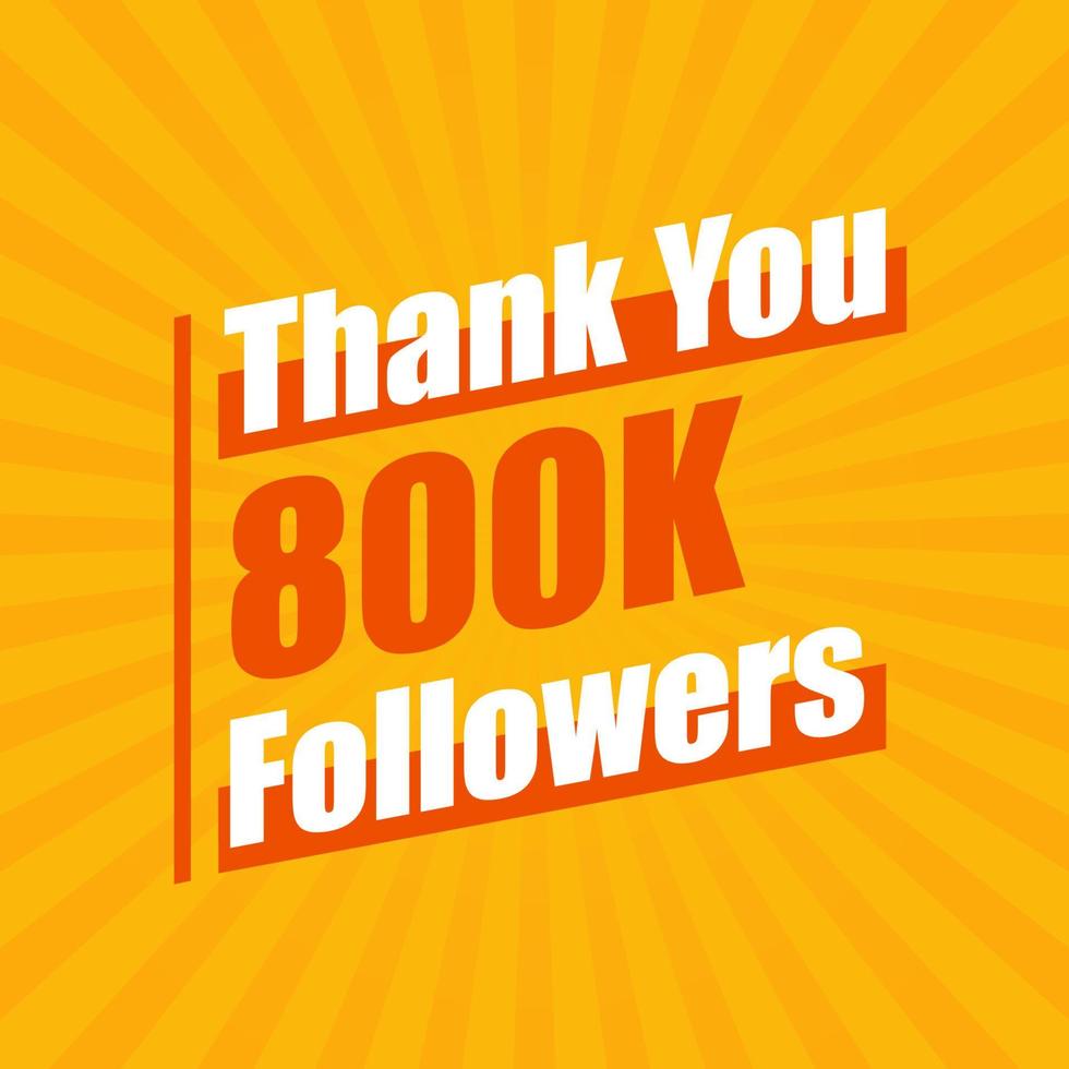 Thanks 800K followers, 800000 followers celebration modern colorful design. vector