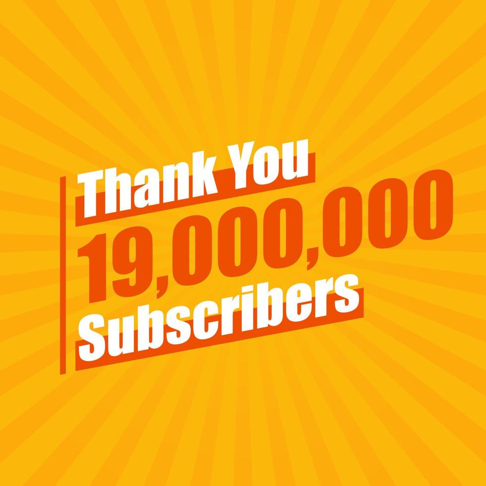 Thanks 19000000 subscribers, 19M subscribers celebration modern colorful design. vector
