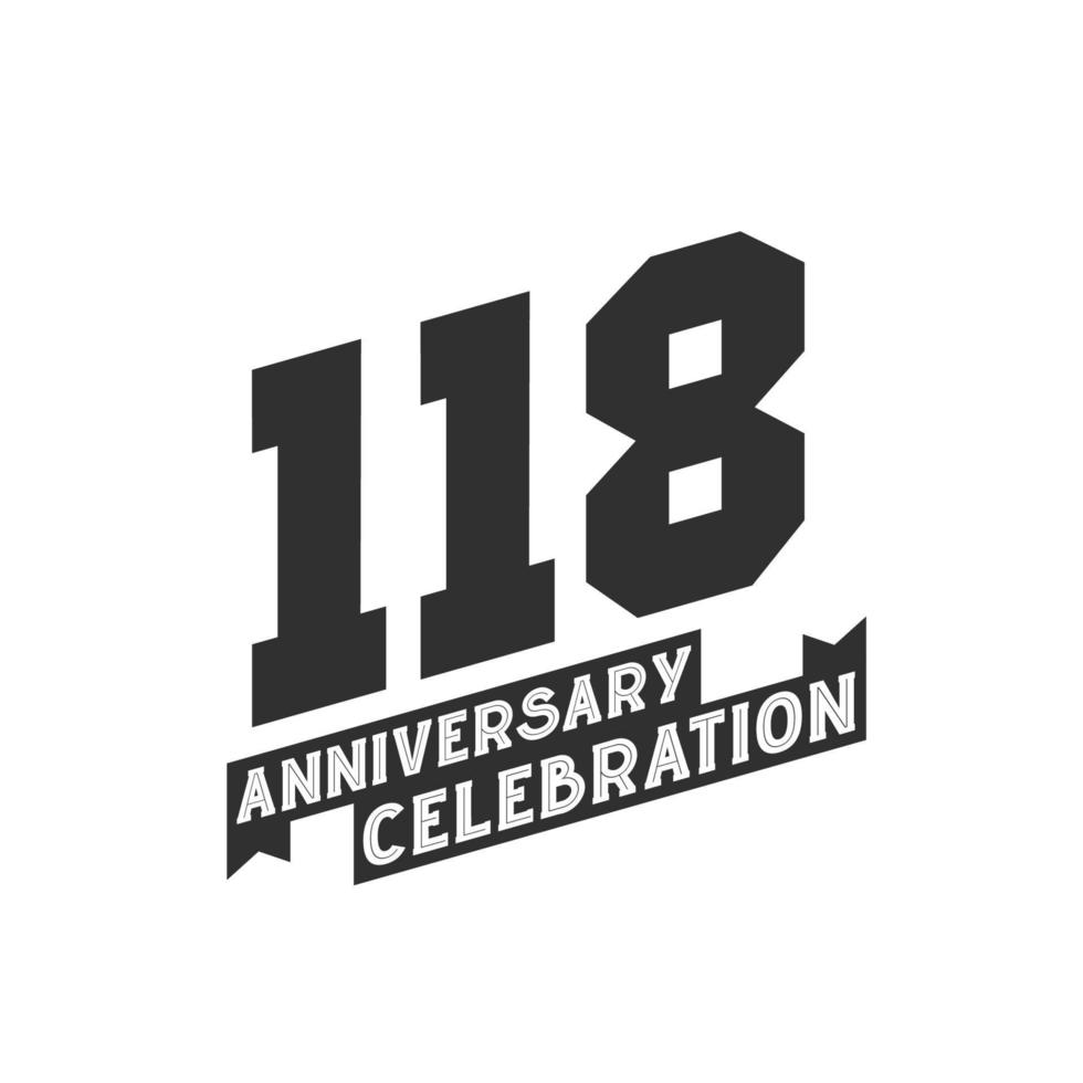 118 Anniversary Celebration greetings card,  118th years anniversary vector