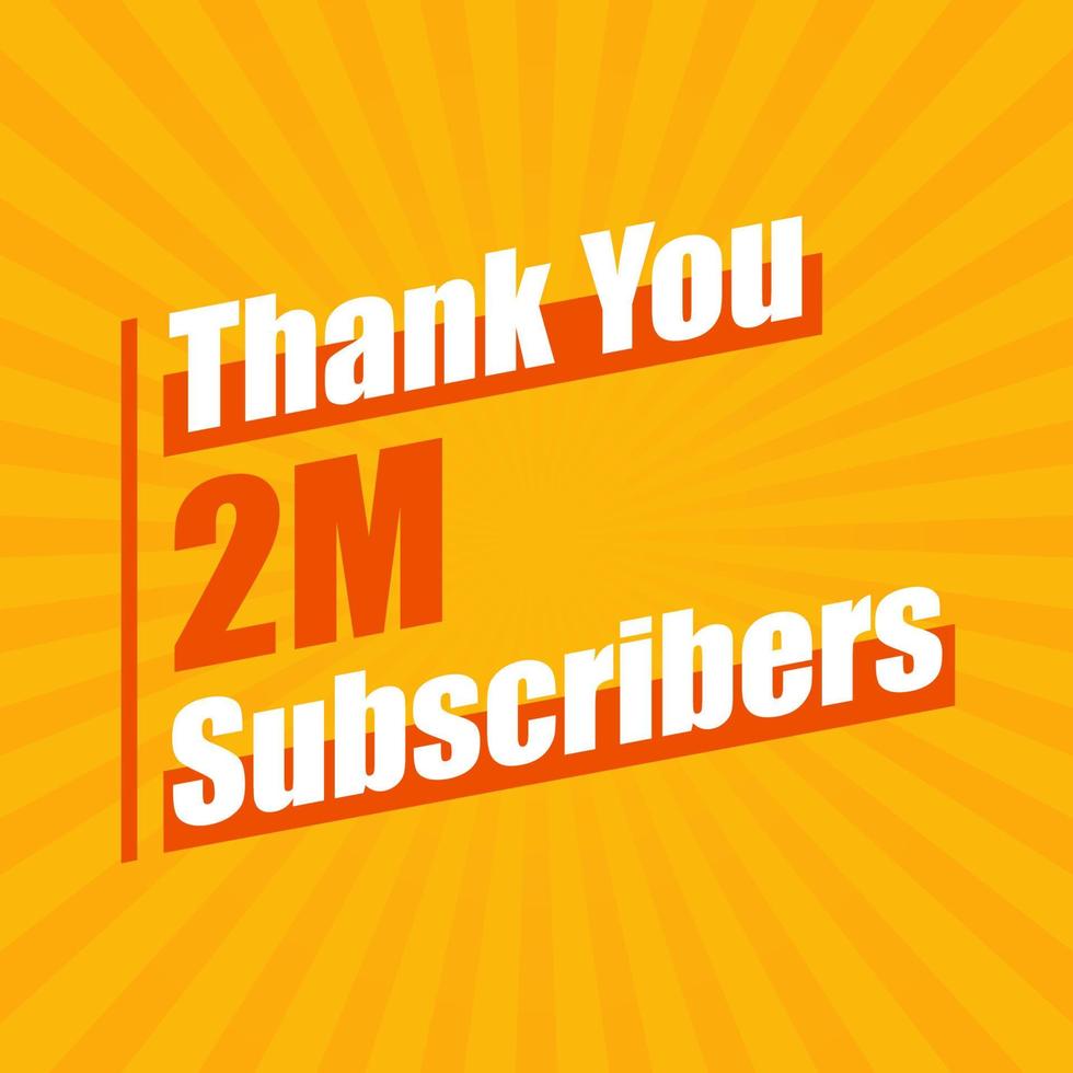 Thanks 2M subscribers, 2000000 subscribers celebration modern colorful design. vector