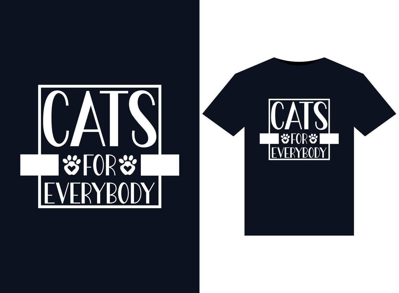 Cats For Everybody illustrations for print-ready T-Shirts design vector