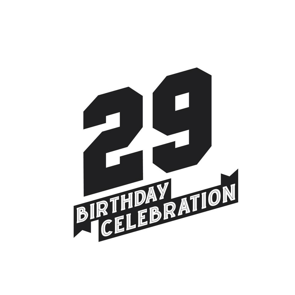 29 Birthday Celebration greetings card,  29th years birthday vector