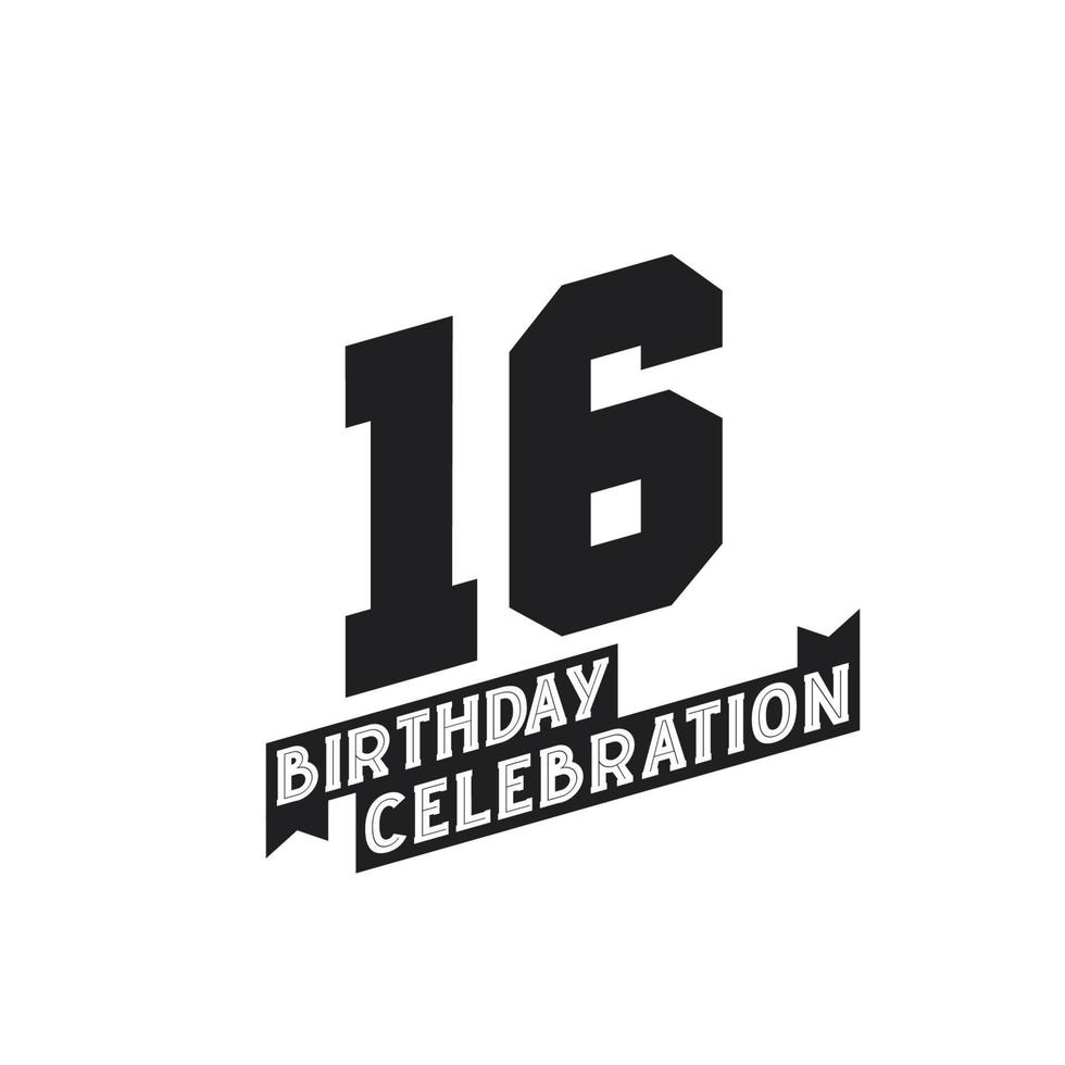 16 Birthday Celebration greetings card,  16th years birthday vector