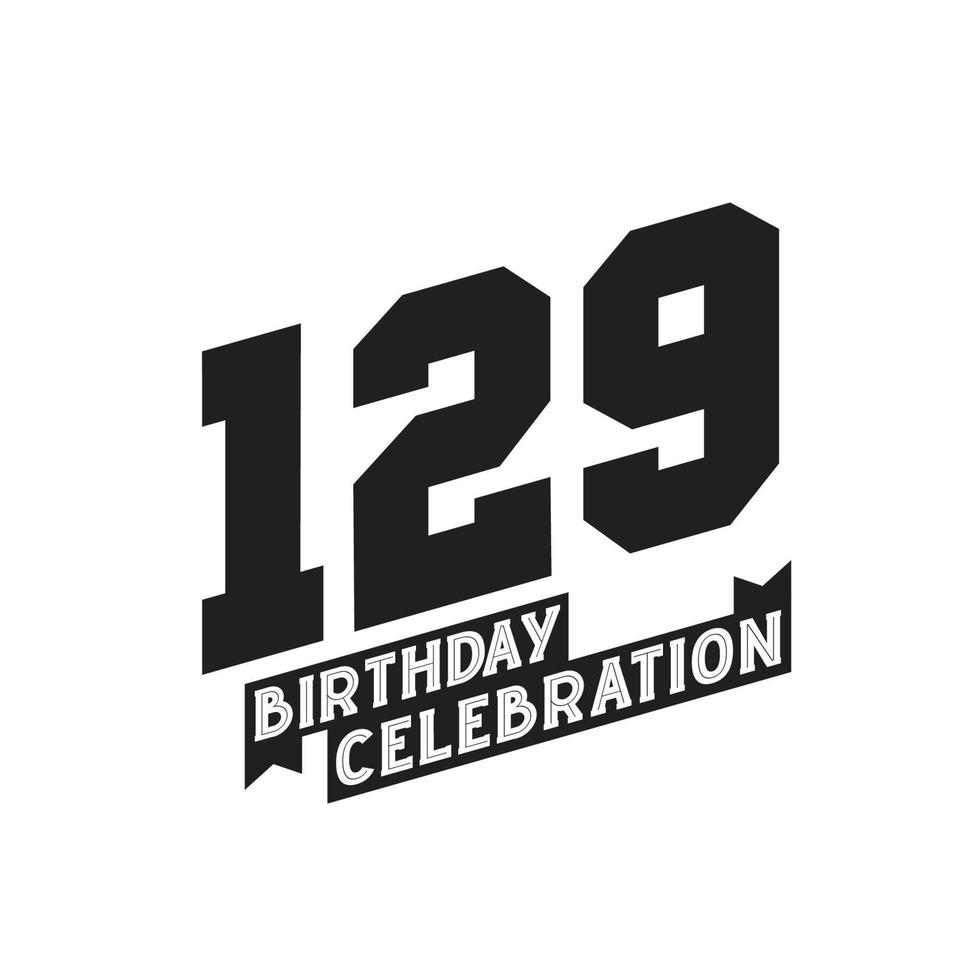 Tarjeta de felicitación de celebración de cumpleaños 129, cumpleaños de 129 años vector