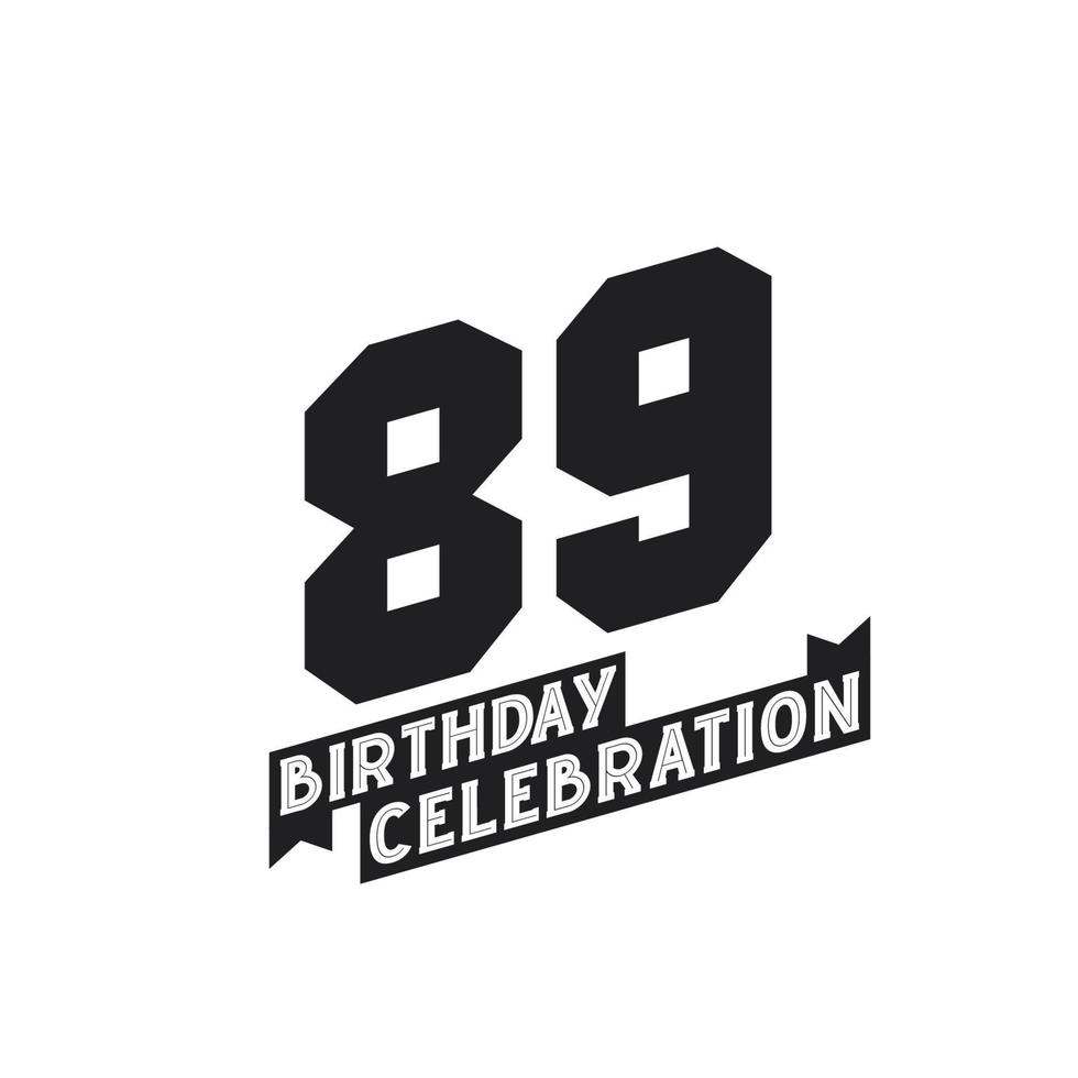 89 Birthday Celebration greetings card,  89th years birthday vector