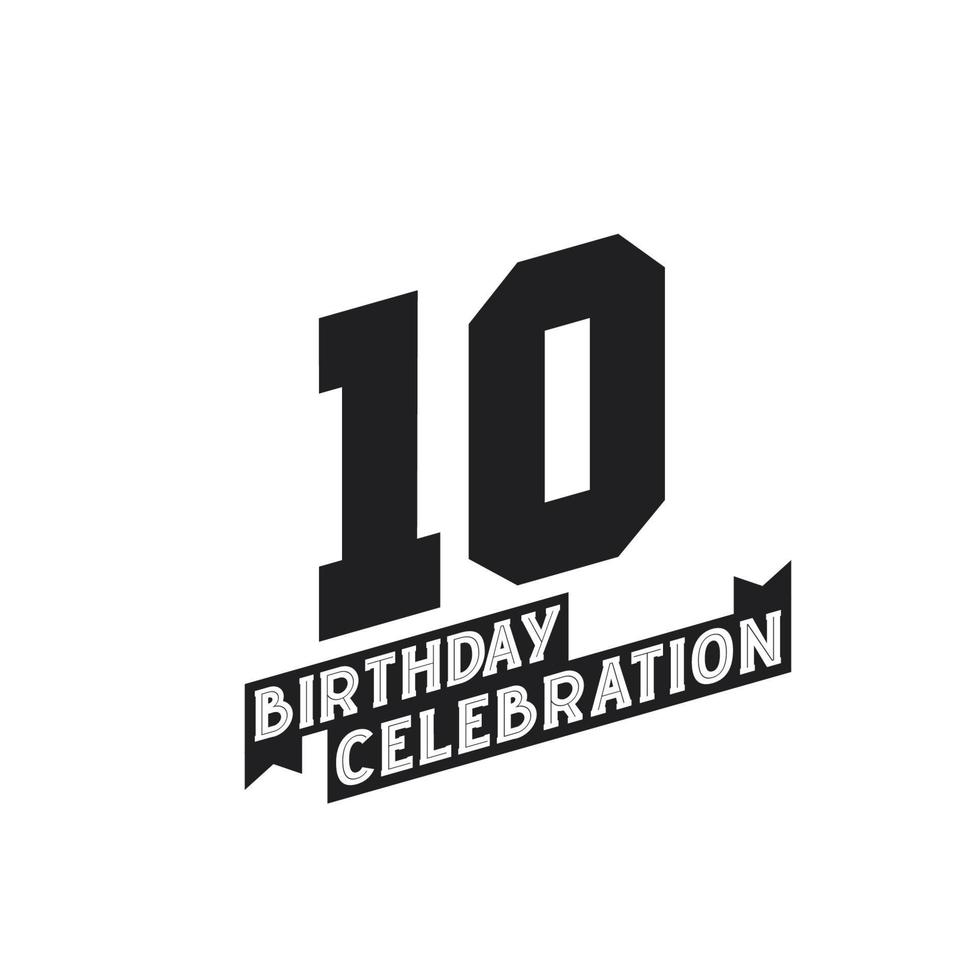 10 Birthday Celebration greetings card,  10th years birthday vector