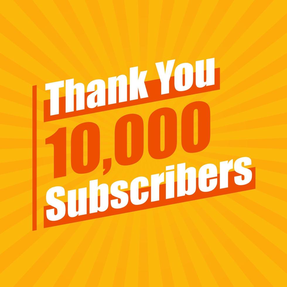 Thanks 10000 subscribers, 10K subscribers celebration modern colorful design. vector