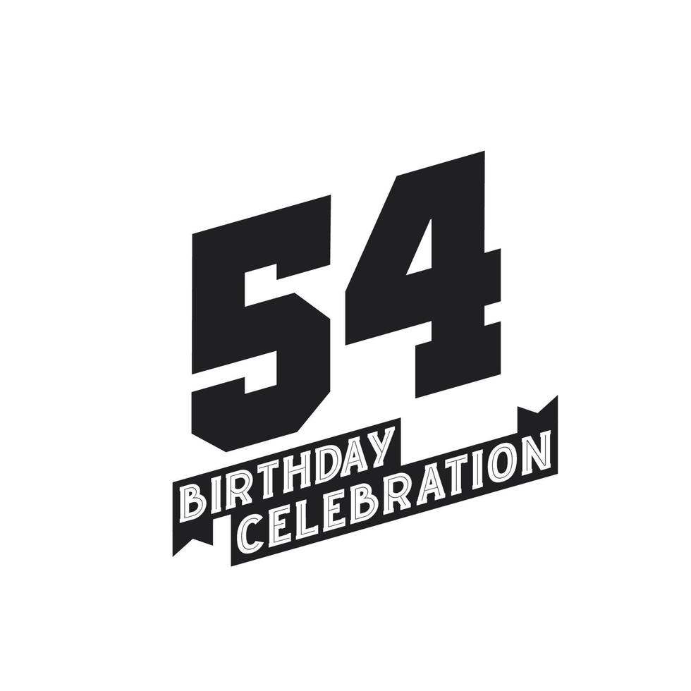 54 Birthday Celebration greetings card,  54th years birthday vector