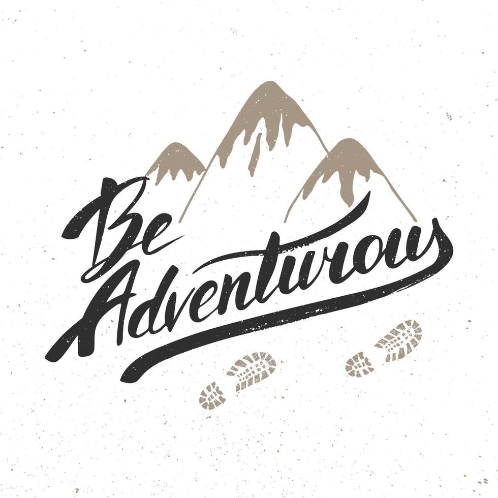 Be Adventurous in vintage style. Handwritten lettering. vector