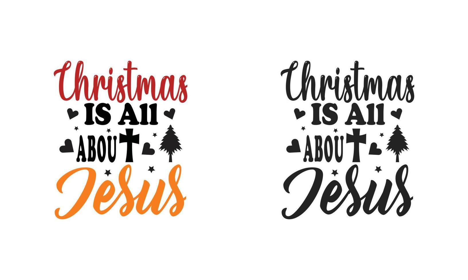 Christmas is All About Jesus-Christmas Design. vector