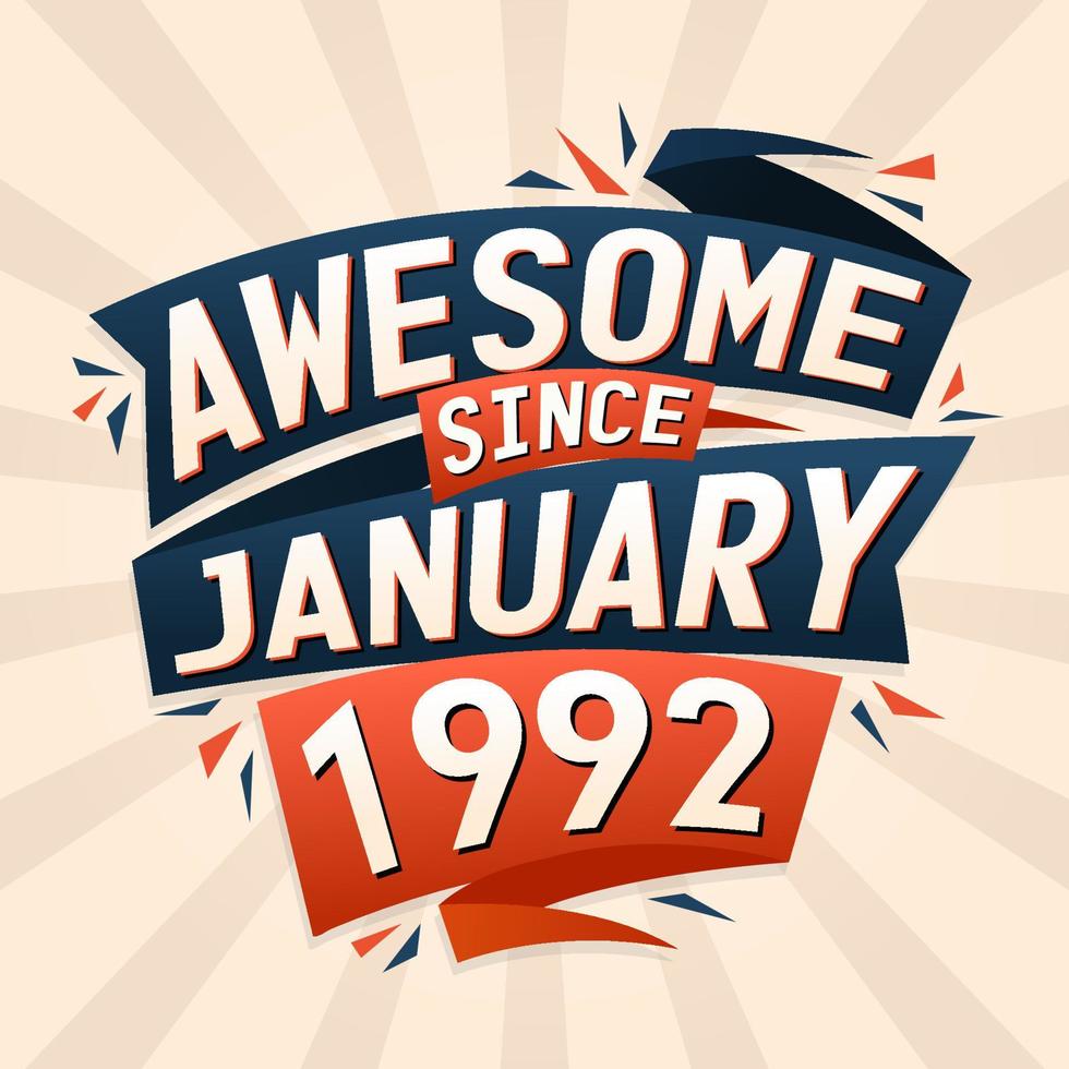Awesome since January 1992. Born in January 1992 birthday quote vector