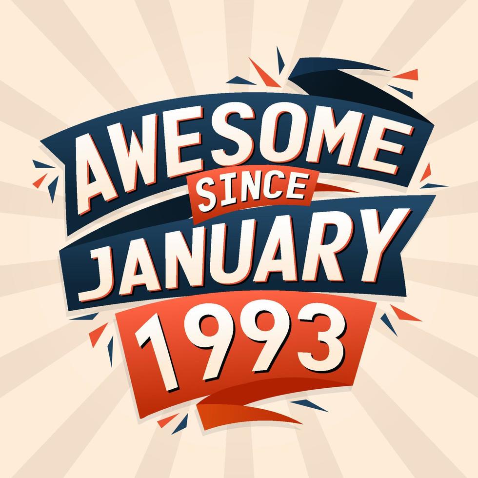 Awesome since January 1993. Born in January 1993 birthday quote vector design