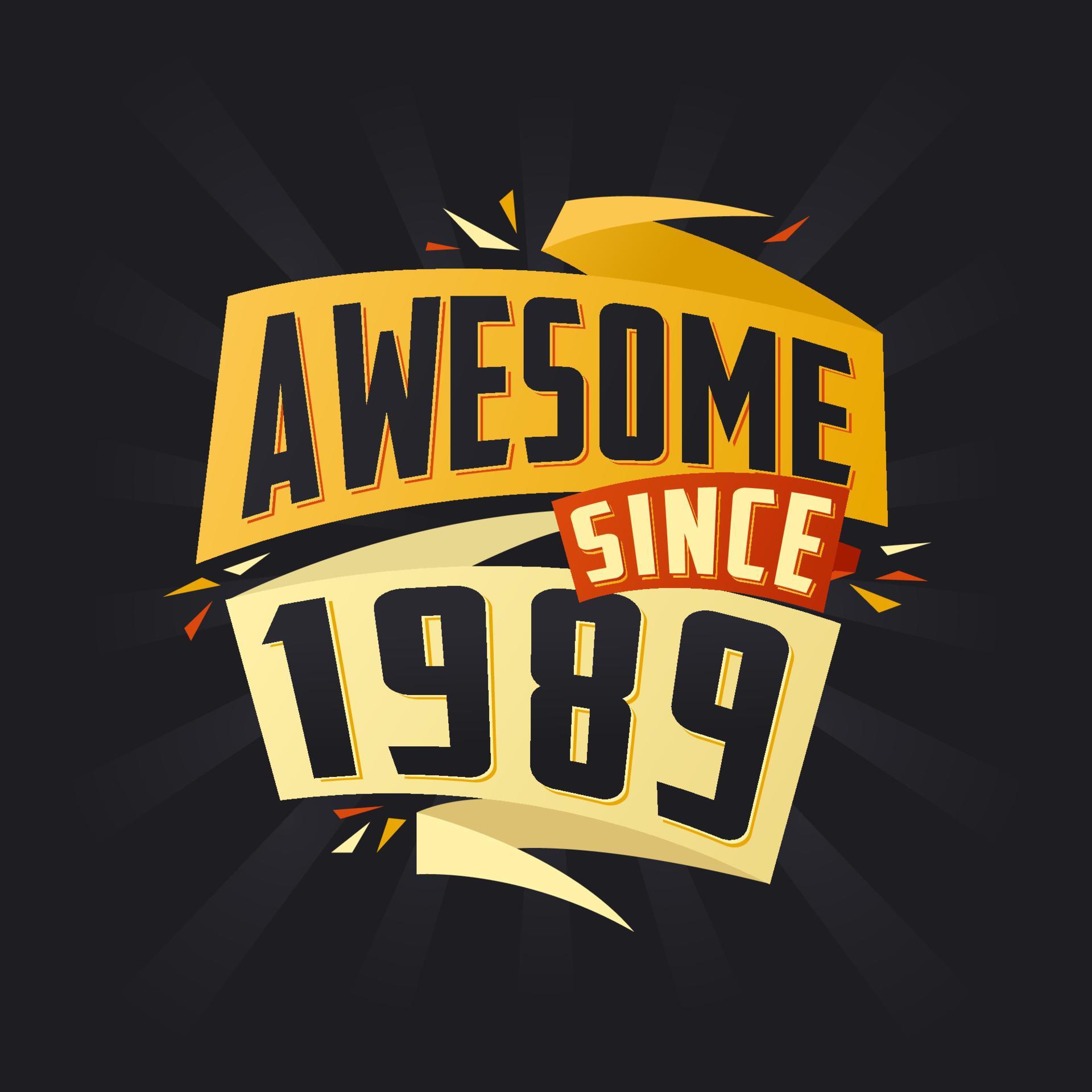 Awesome since 1989. Born in 1989 birthday quote vector design 12935759
