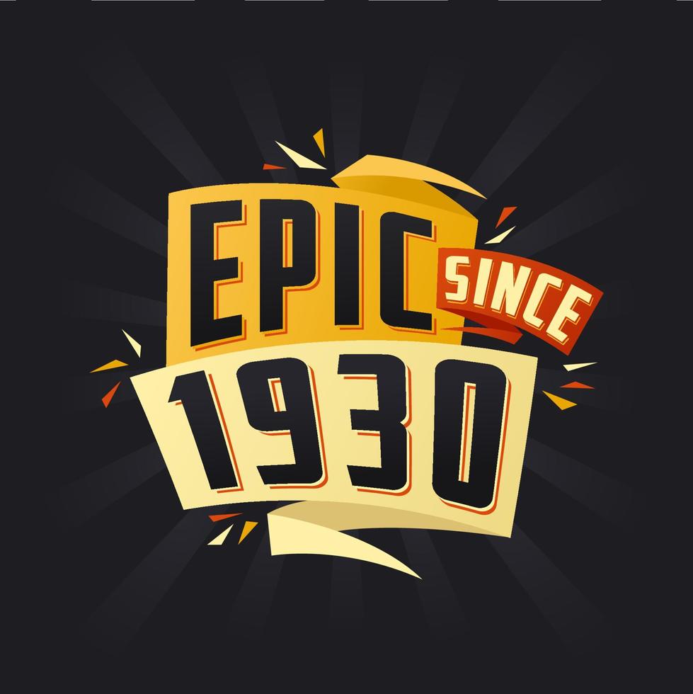 Epic since 1930. Born in 1930 birthday quote vector design