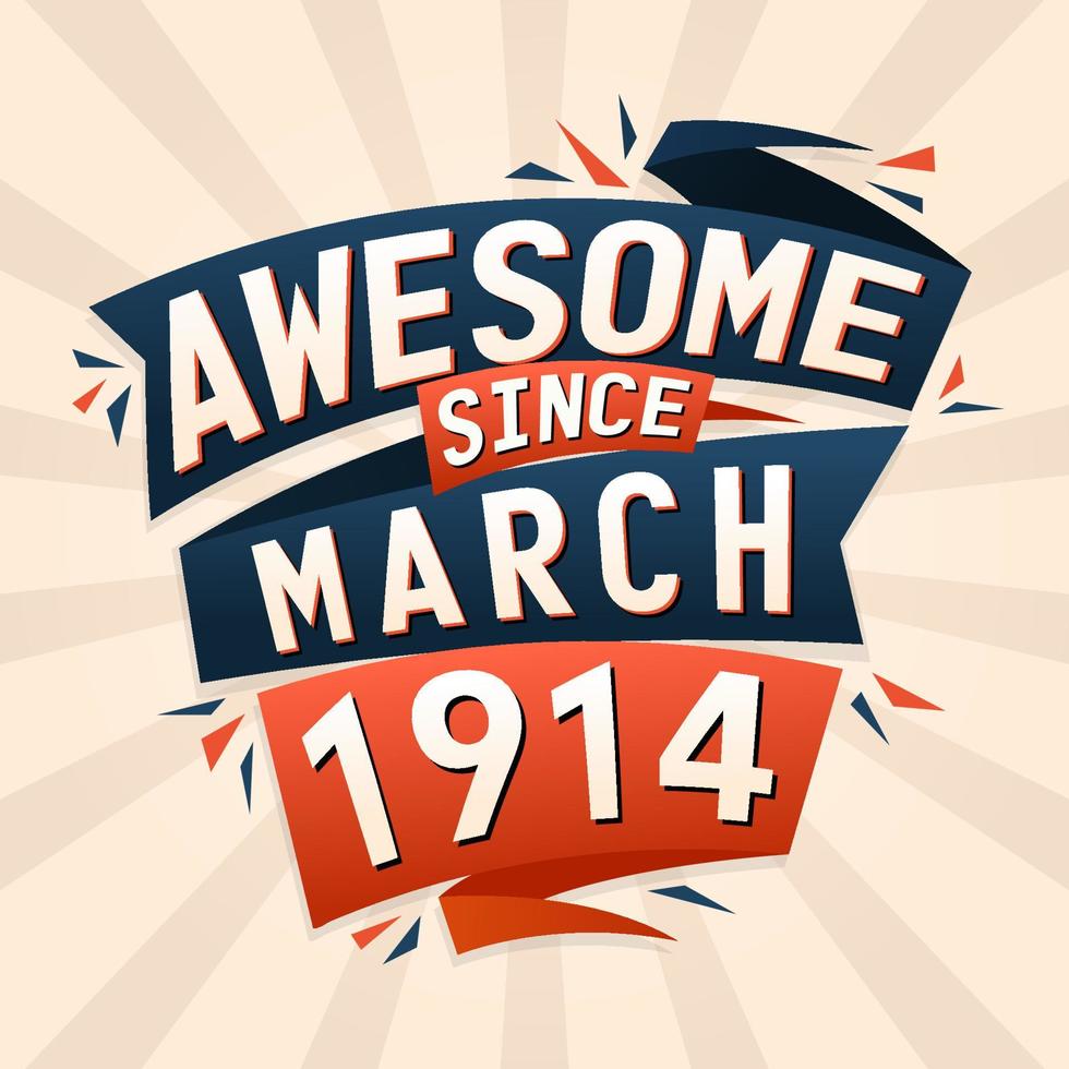 Awesome since March 1914. Born in March 1914 birthday quote vector design