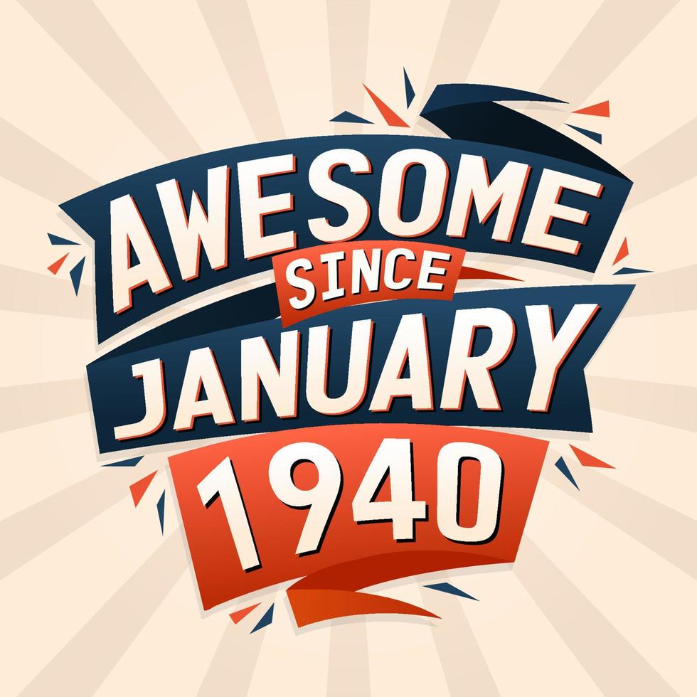 Awesome since January 1940. Born in January 1940 birthday quote vector design
