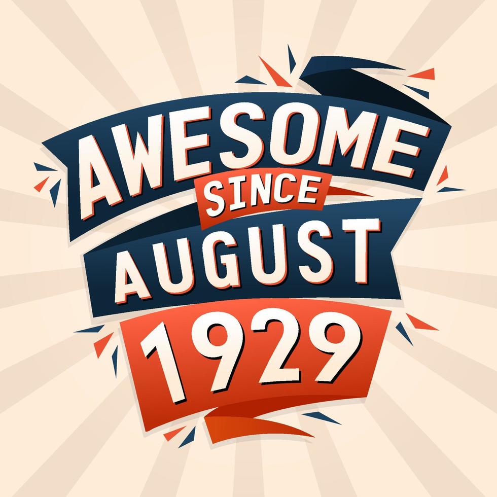 Awesome since August 1929. Born in August 1929 birthday quote vector design