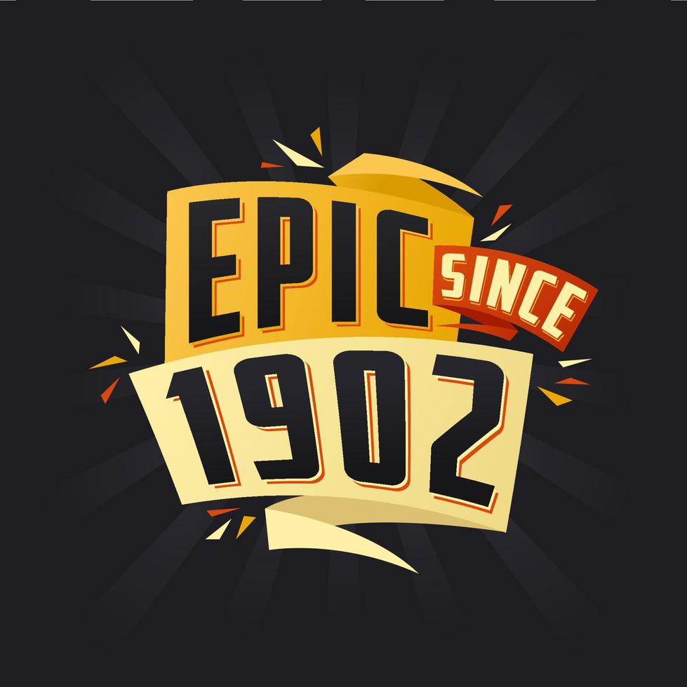 Epic since 1902. Born in 1902 birthday quote vector design