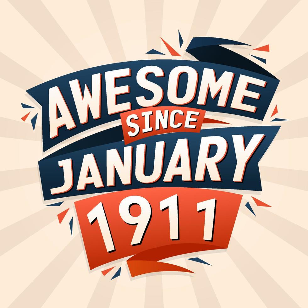 Awesome since January 1911. Born in January 1911 birthday quote vector design