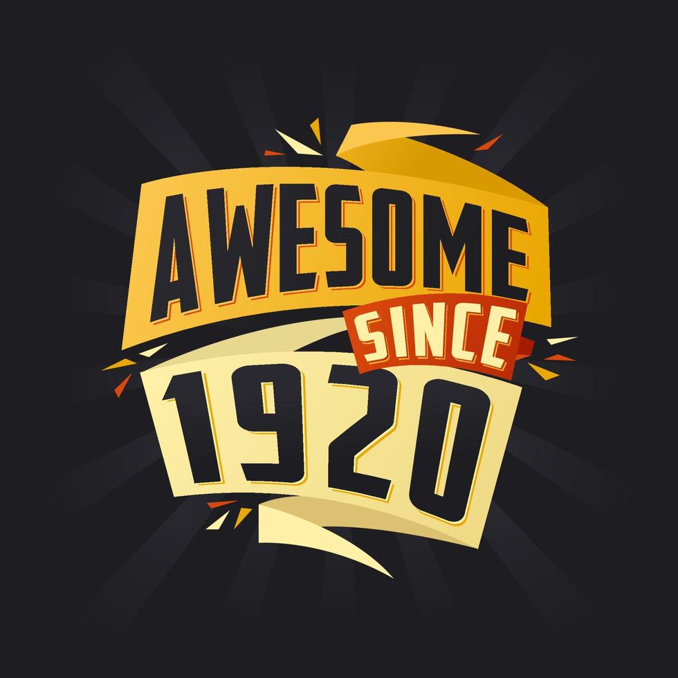 Awesome since 1920. Born in 1920 birthday quote vector design