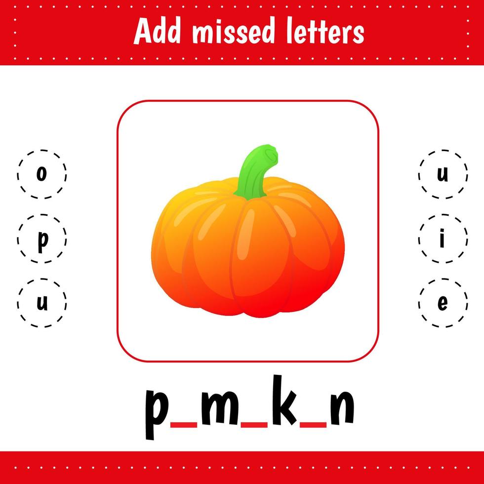 Add missed letters. Pumpkin. Vegetable. Learning English words. Worksheets for kids education for school and kindergarten. Letters recognition. vector