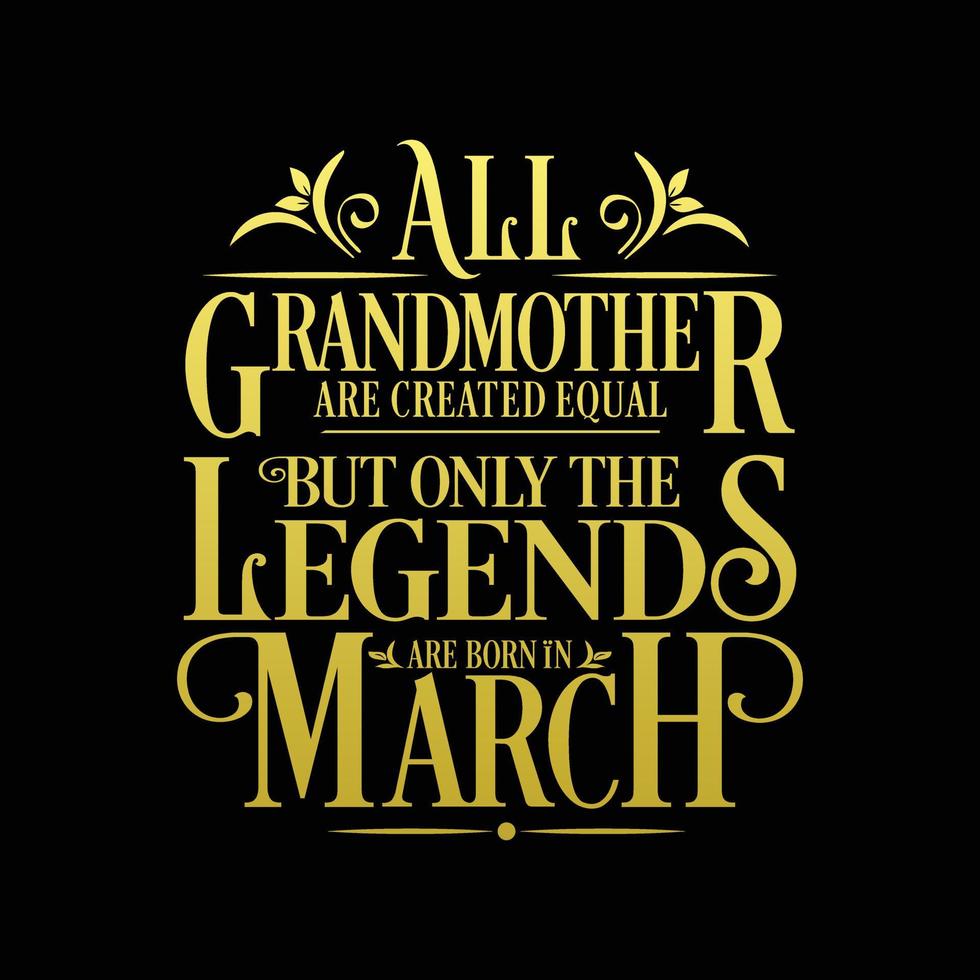 All Grandmother are created equal but only the legends are born in. Birthday And Wedding Anniversary Typographic Design Vector. Free vector