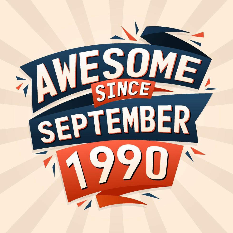 impresionante desde septiembre de 1990. nacido en septiembre de 1990 diseño de vector de cita de cumpleaños