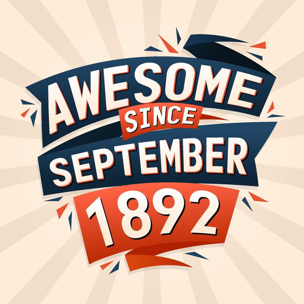 Awesome since September 1892. Born in September 1892 birthday quote vector design