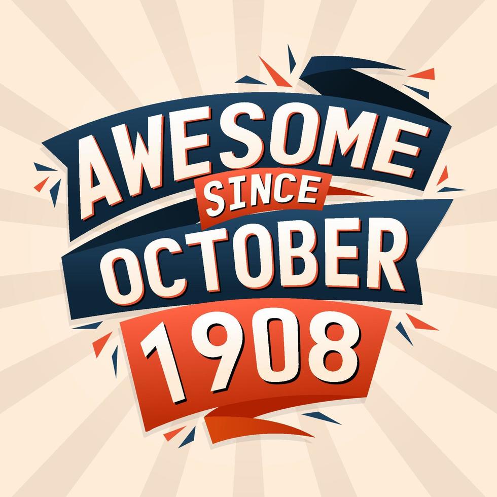 Awesome since October 1908. Born in October 1908 birthday quote vector design