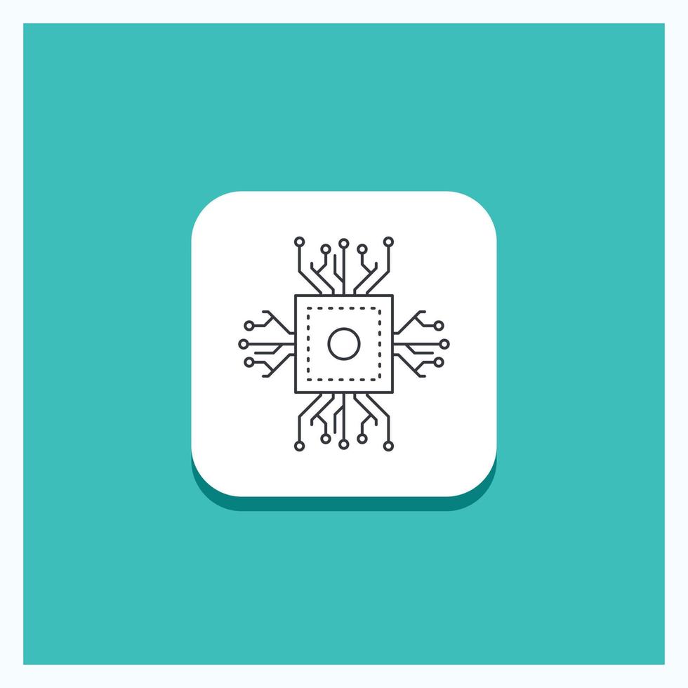 Round Button for Chip. cpu. microchip. processor. technology Line icon Turquoise Background vector