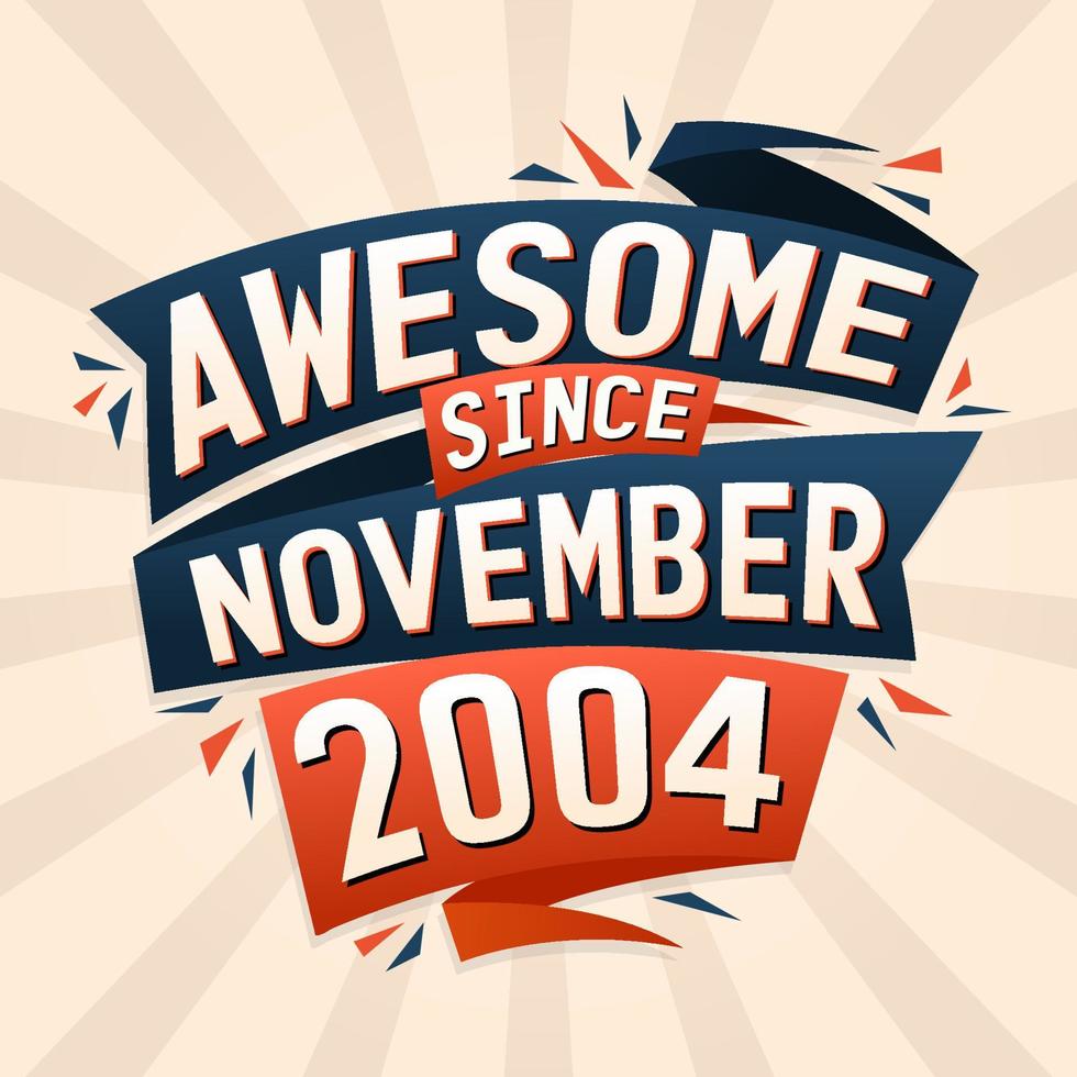 impresionante desde noviembre de 2004. nacido en noviembre de 2004 diseño de vector de cita de cumpleaños