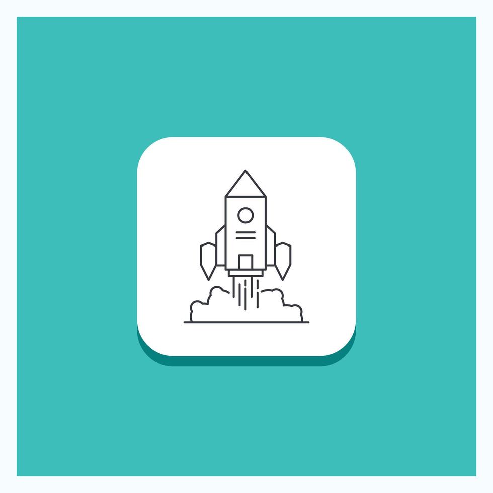 Round Button for Rocket. spaceship. startup. launch. Game Line icon Turquoise Background vector