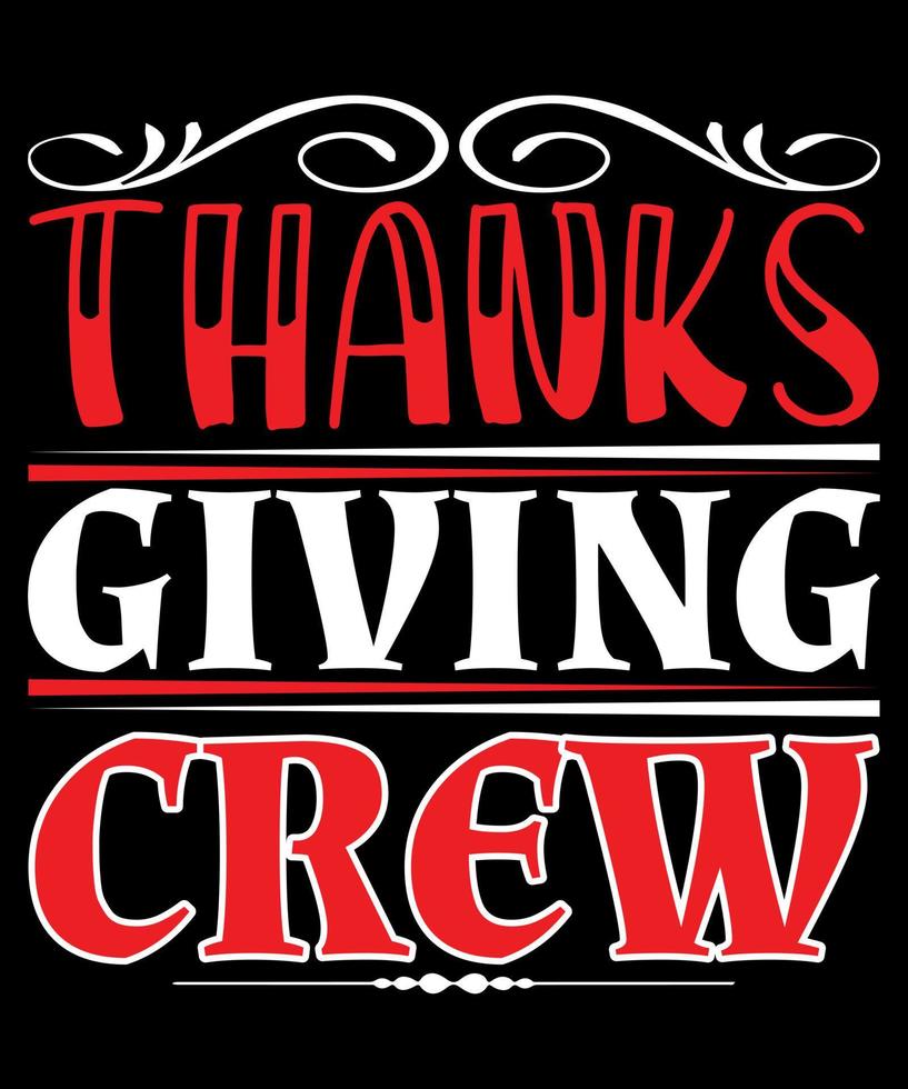 Thanks giving Crew Quotes T-Shirt Design. The Best  Thanks Giving Quotes T-Shirt Design. vector