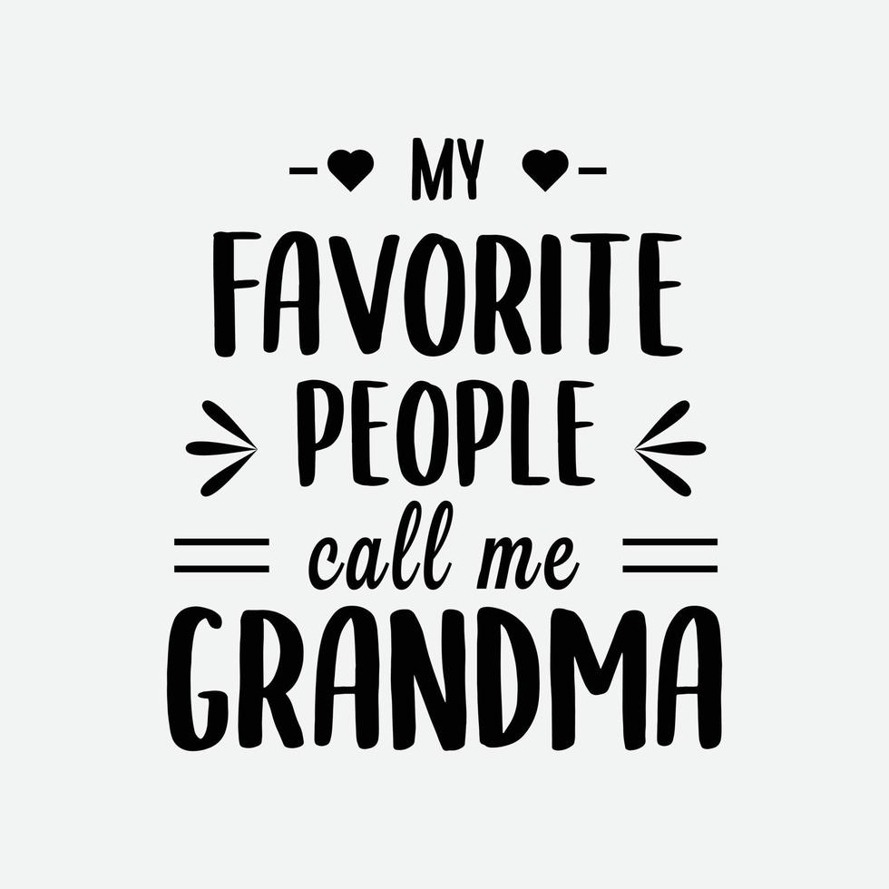 My Favorite People Call Me Grandma lettering vector