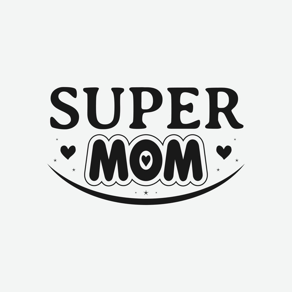 super mamá, caligrafía del día de la madre, vector de ilustración de letras de citas de mamá