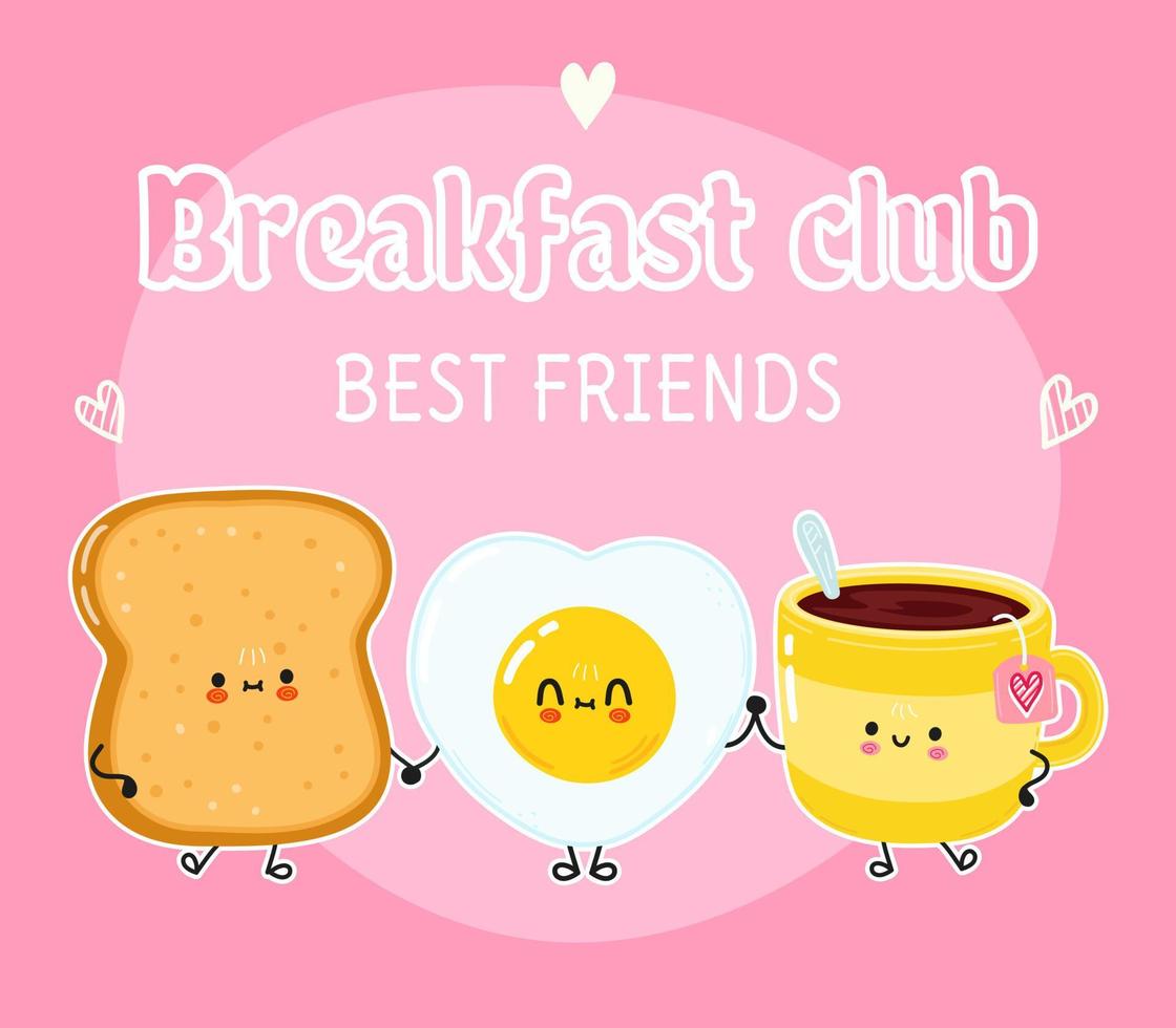 Cute happy toast cup of tea and fried egg card. Vector hand drawn doodle style cartoon character illustration icon design. Happy toast cup of tea and fried egg friends concept card