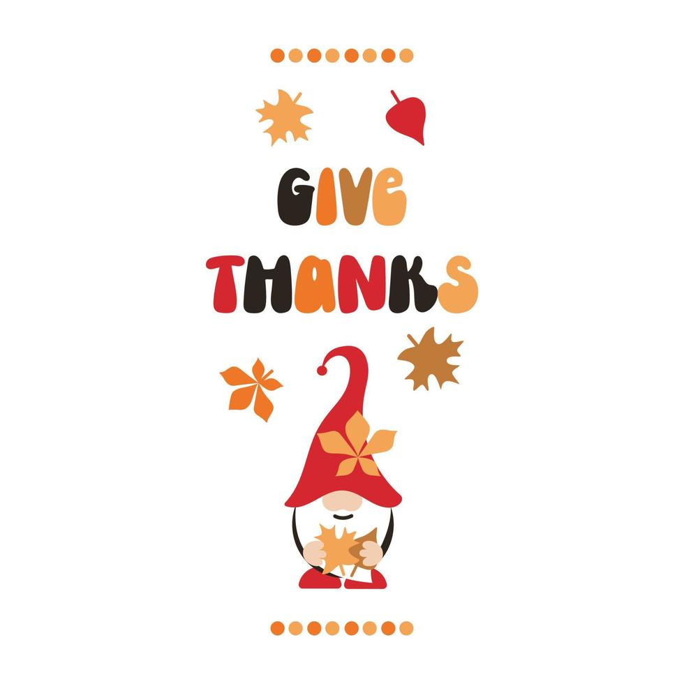 Give Thanks autumn quote with gnome. Cute vertical poster. Creative design for Thanksgiving. vector