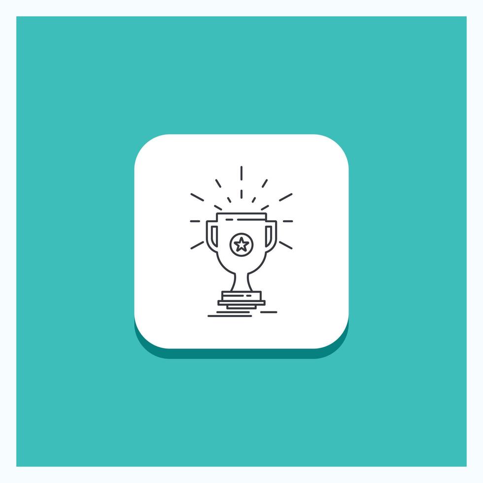 Round Button for award. trophy. prize. win. cup Line icon Turquoise Background vector