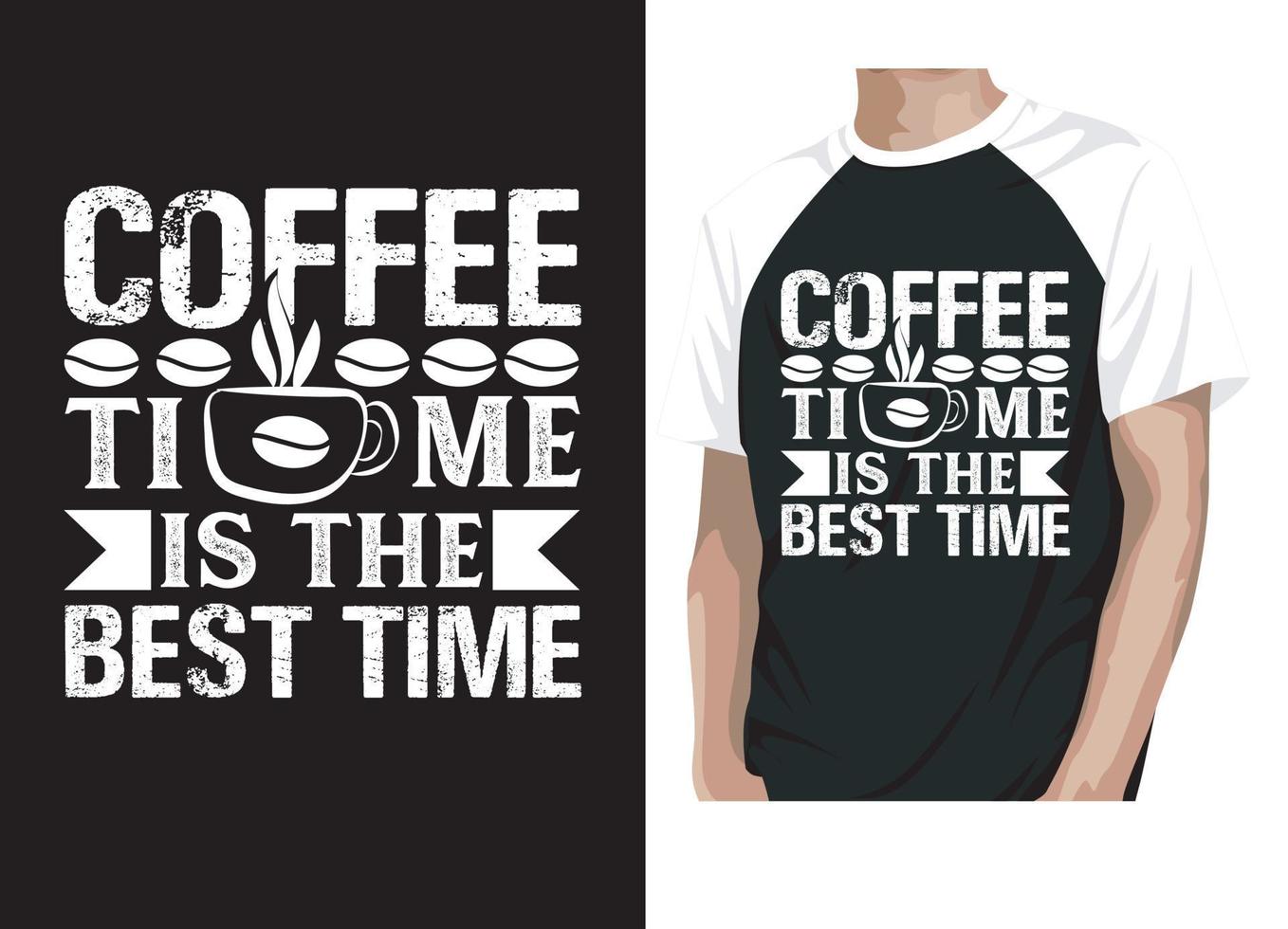 COFFEE  TIME IS THE BEST TIME TYPOGRAPHY T-SHIRT DESIGN. vector