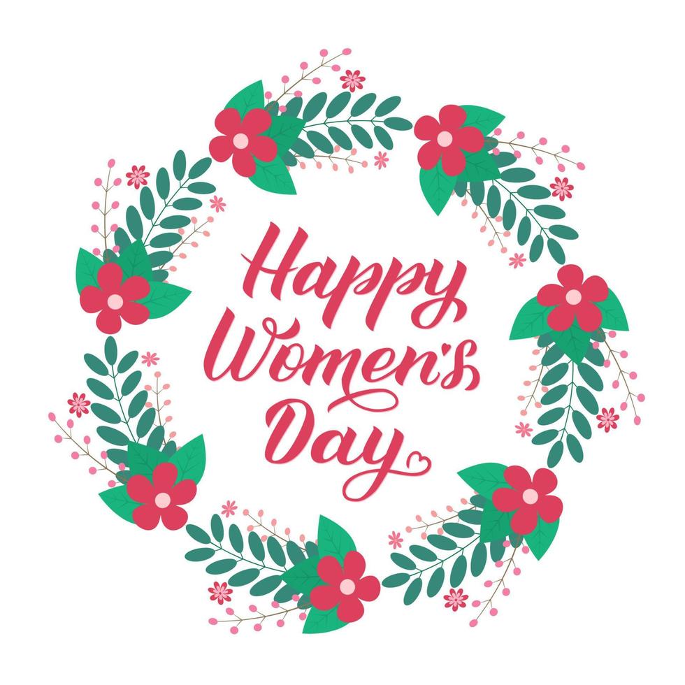 Happy Womens Day calligraphy lettering. Wreath of leaves, branches and flowers. Easy to edit vector template for party invitations, greeting cards, etc. International womans day typography poster.