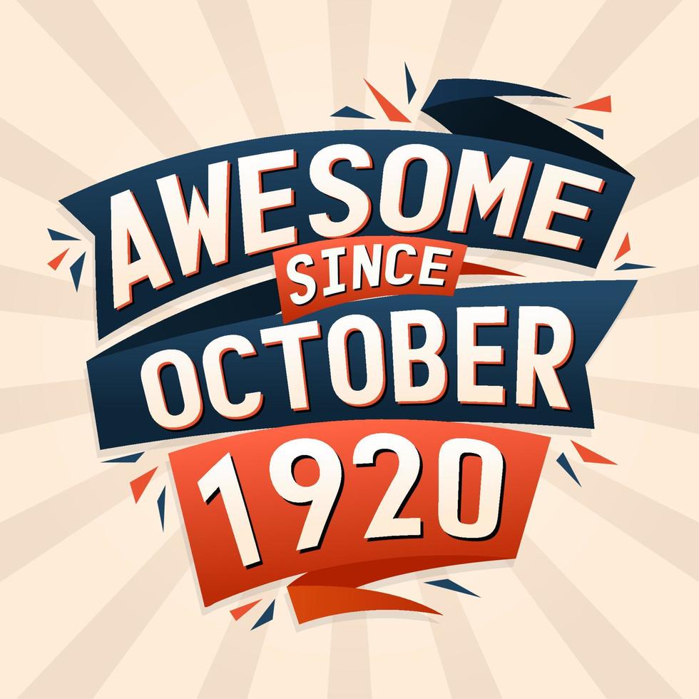 Awesome since October 1920. Born in October 1920 birthday quote vector design