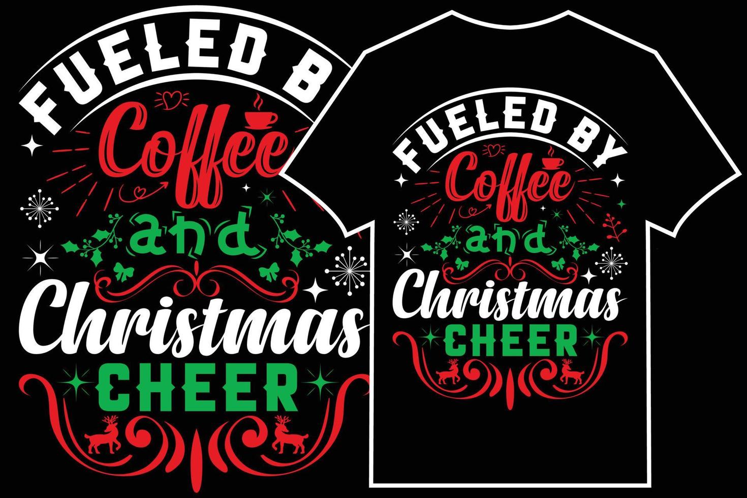 Christmas Coffee typographic T-Shirt vector. Fueled by Coffee and Christmas cheer t-shirt design vector