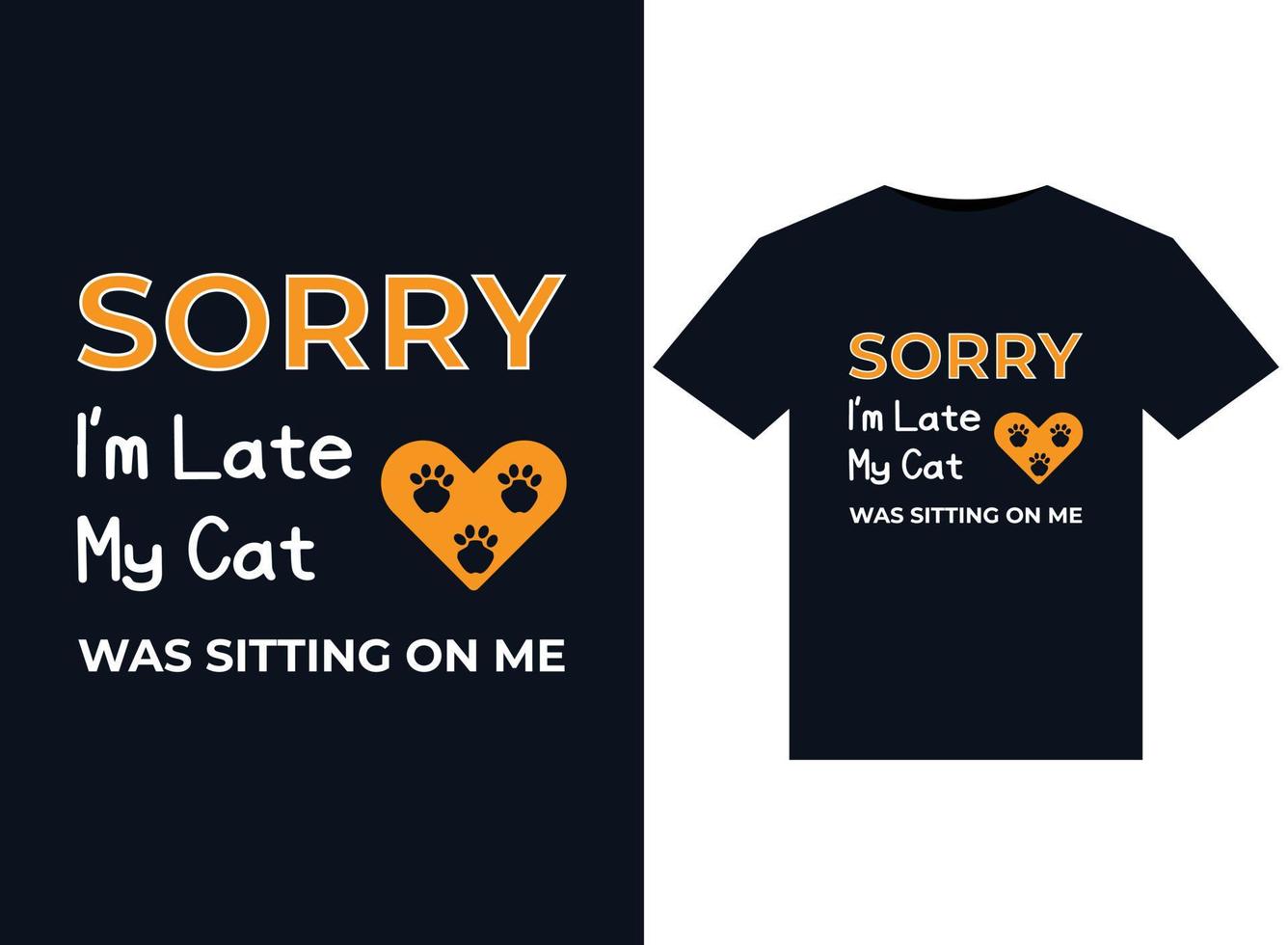 lo siento, llegué tarde, mi gato estaba sentado sobre mí ilustraciones para el diseño de camisetas listas para imprimir vector