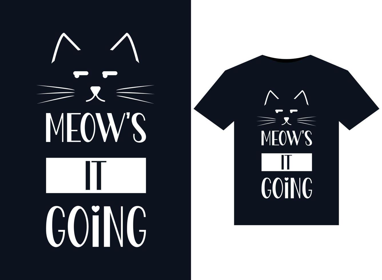 Meows It Going illustrations for print-ready T-Shirts design vector