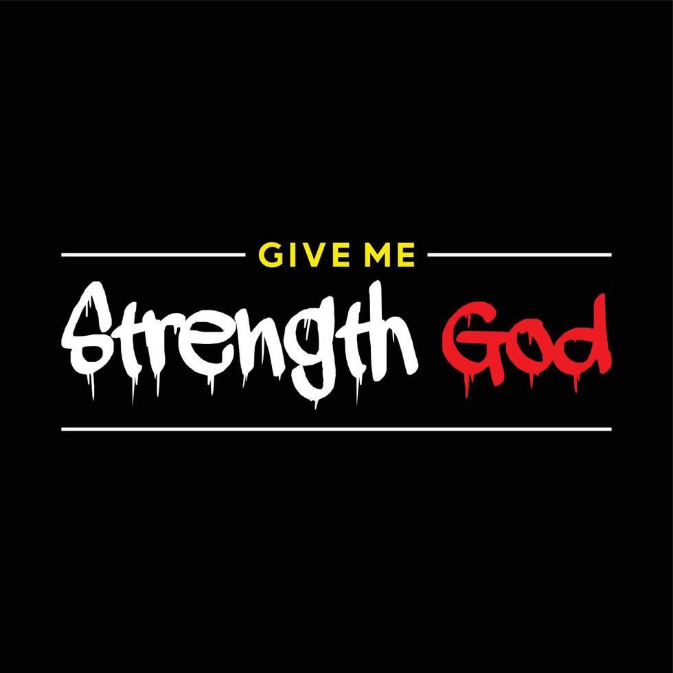 The Give Me Strength GOD text design is suitable for screen printing t-shirts, sweater hats, jackets, it can also be used for others, easy to remember and elegant design vector